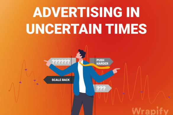 Advertising In Uncertain Times